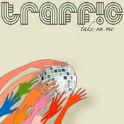 Traffic – Take om me